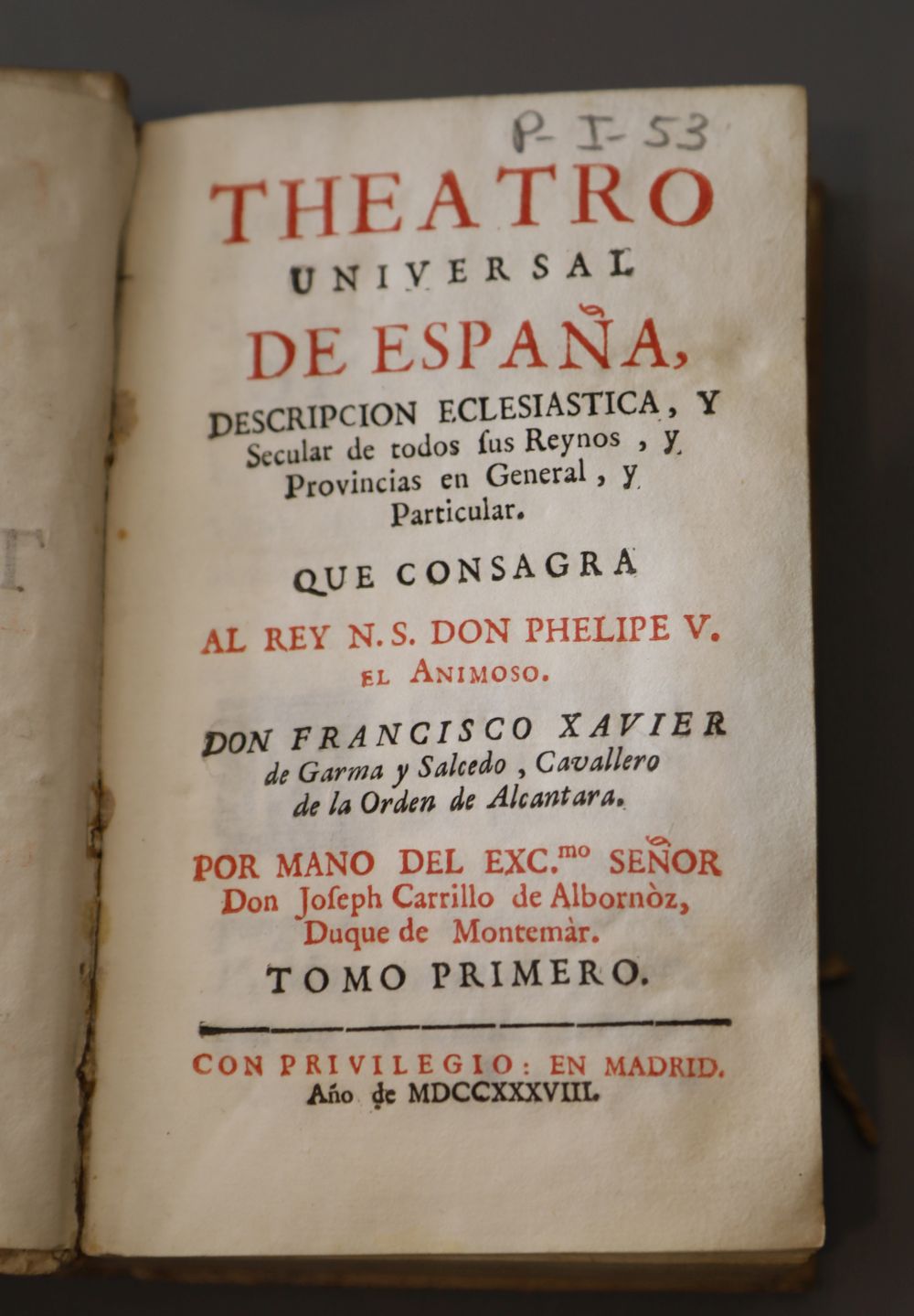 Garma y Salcedo, Francisco Xavier - Theatro Universal de Espana ..., 3 vols, vellum, 8vo, Madrid, 1738